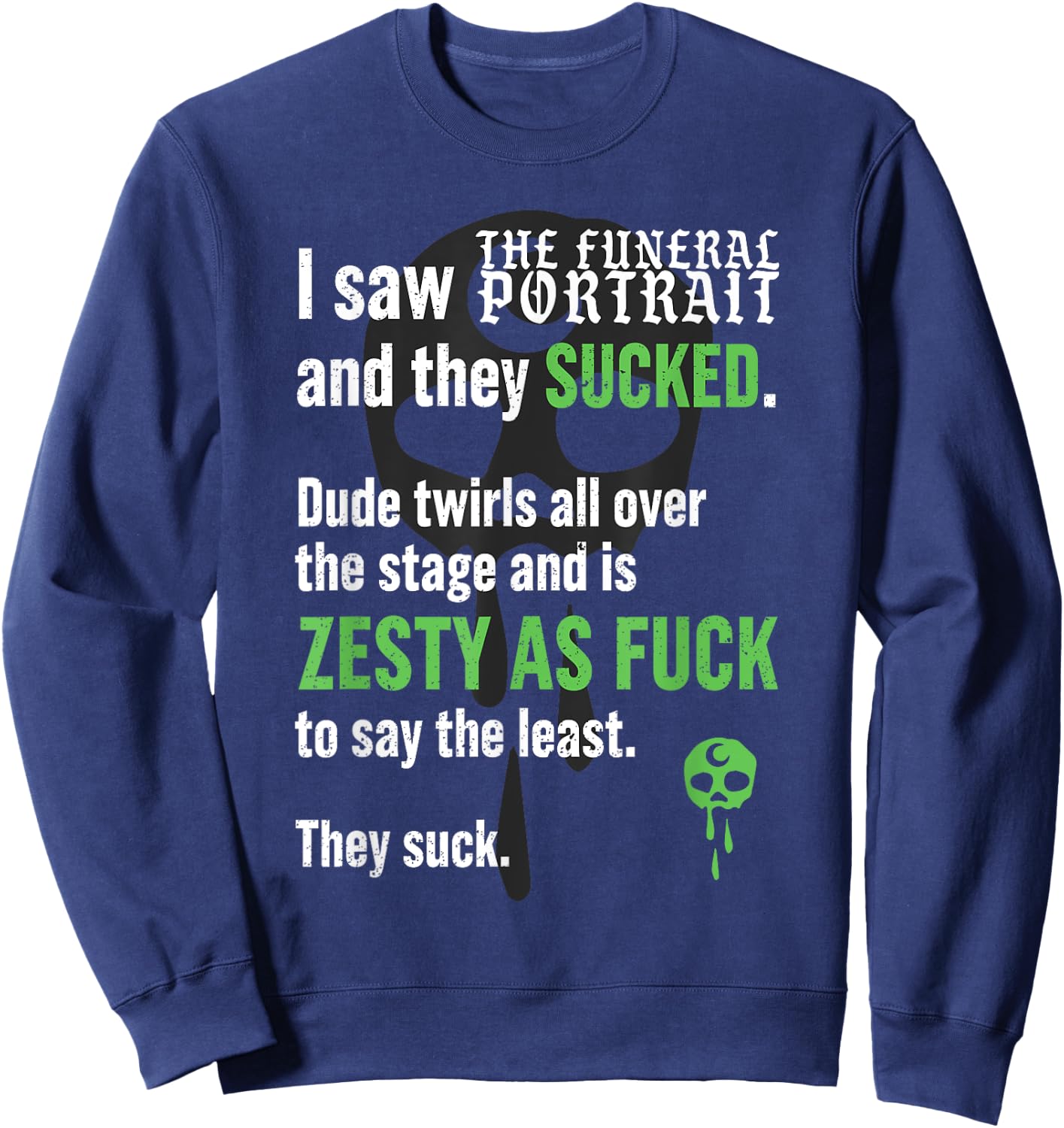 I Saw And They Sucked The Funeral Portrait Dude Twirls All Sweatshirt - Sweatshirt | Navy