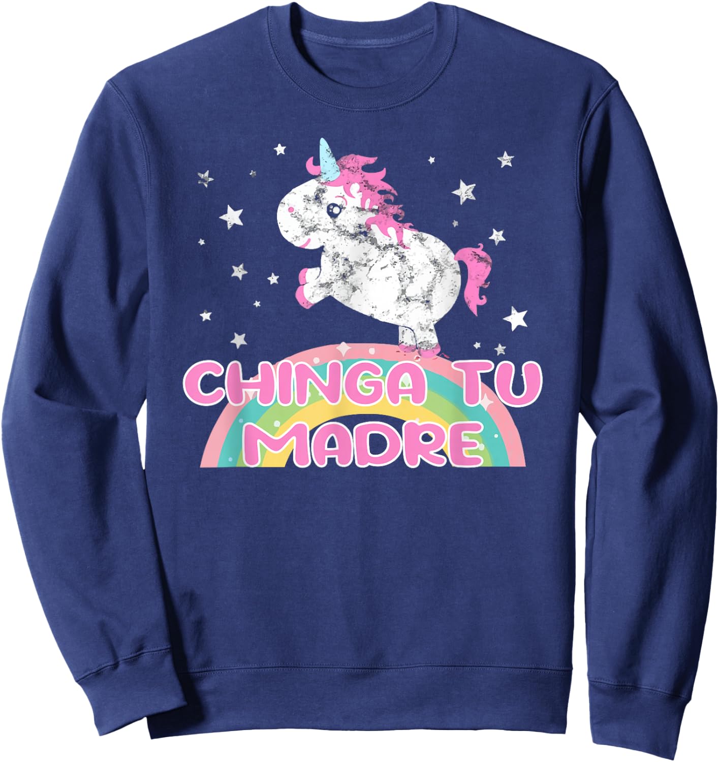 Chinga Tu Madre Rainbow Unicorn Funny Quotes Sayings Humor Sweatshirt - Sweatshirt | Navy
