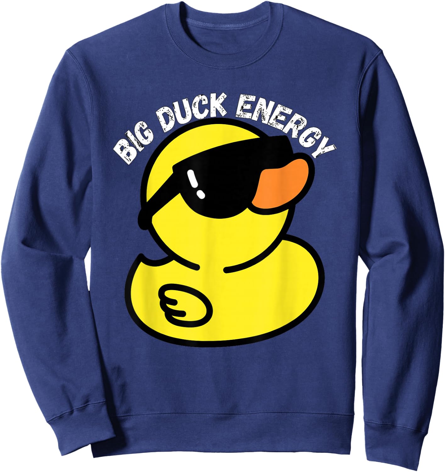 Big Duck Energy | Funny Rubber Ducky Apparel Sweatshirt - Sweatshirt | Navy