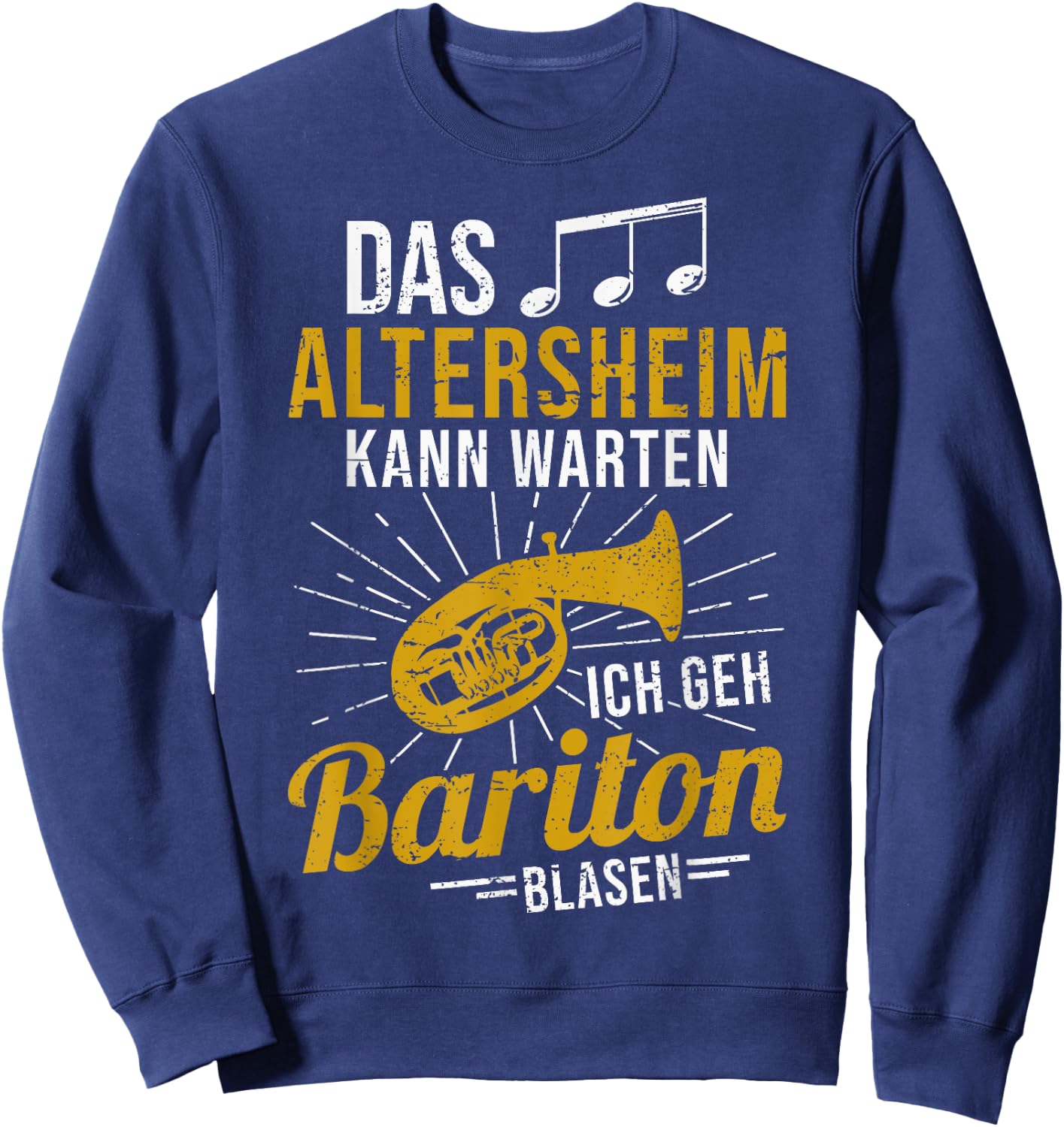 Baritonhorn Musiker das Altersheim kann warten Bariton Sweatshirt - Sweatshirt | Navy