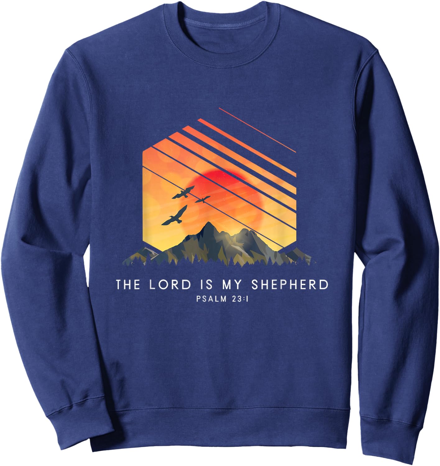The Lord Is My Shepherd Psalm 23:1 - Religious Bible Verse Sweatshirt - Sweatshirt | Navy