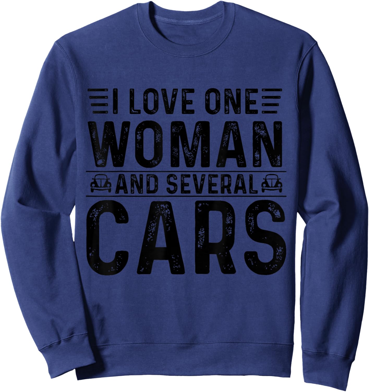 I Love One Woman And Several Cars Men Truck Tuning Mechanic Sweatshirt - Sweatshirt | Navy