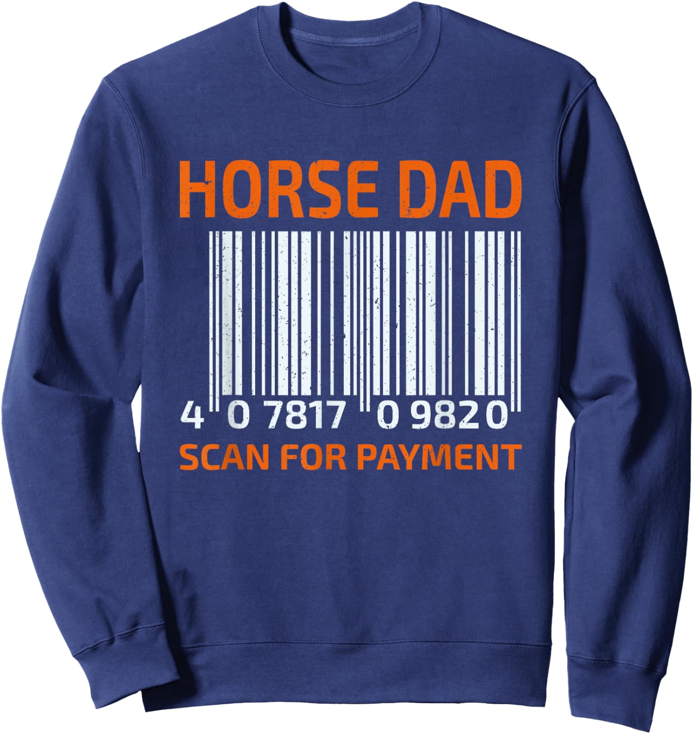Horse Dad Scan For Payment Sweatshirt - Sweatshirt | Navy