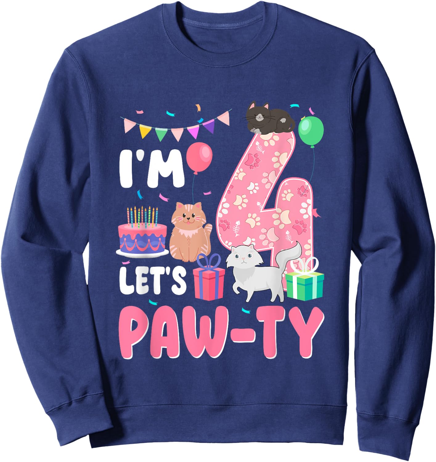 I'm 4 Let's Paw-Ty 4th Birthday Cats Lover 4 Year Old Sweatshirt - Sweatshirt | Navy