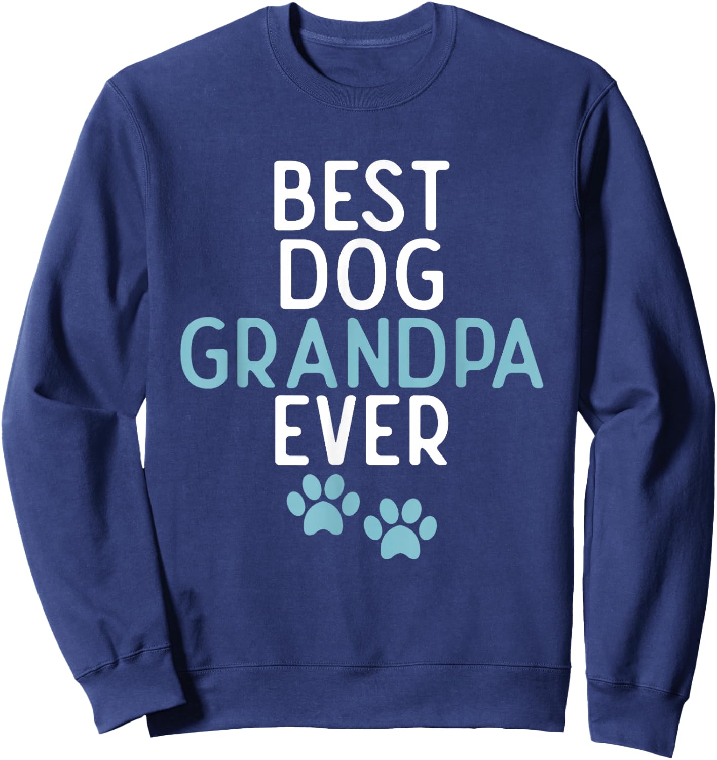 Best Dog Grandpa Ever Puppy Dog Lover Sweatshirt - Sweatshirt | Navy