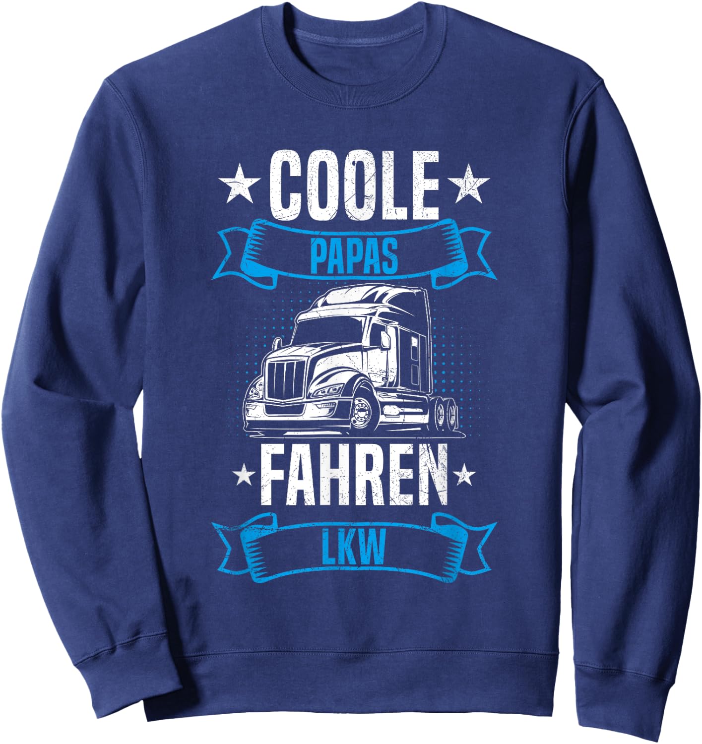 Coole Papas Fahren LKW Vater Trucker Fernfahrer Sweatshirt - Sweatshirt | Navy
