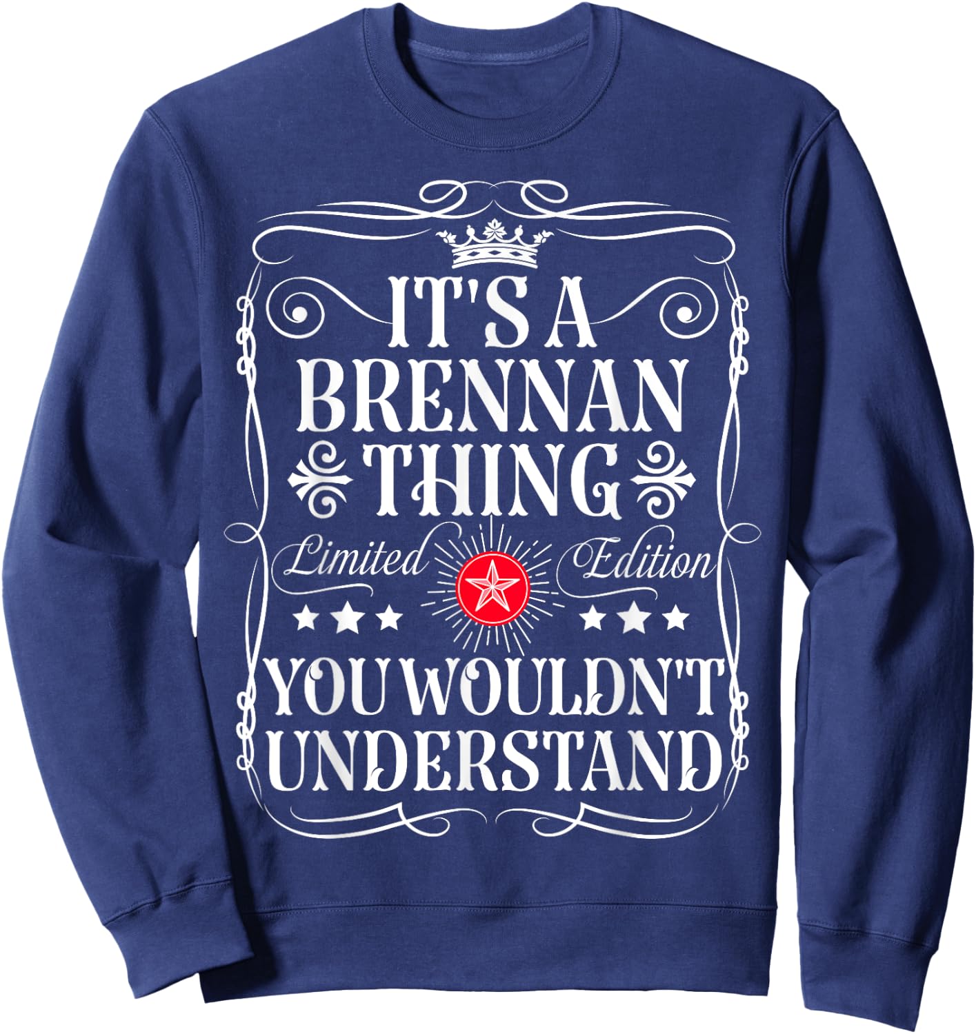 Brennan Name Its A Brennan Thing You Wouldn't Understand Sweatshirt - Sweatshirt | Navy