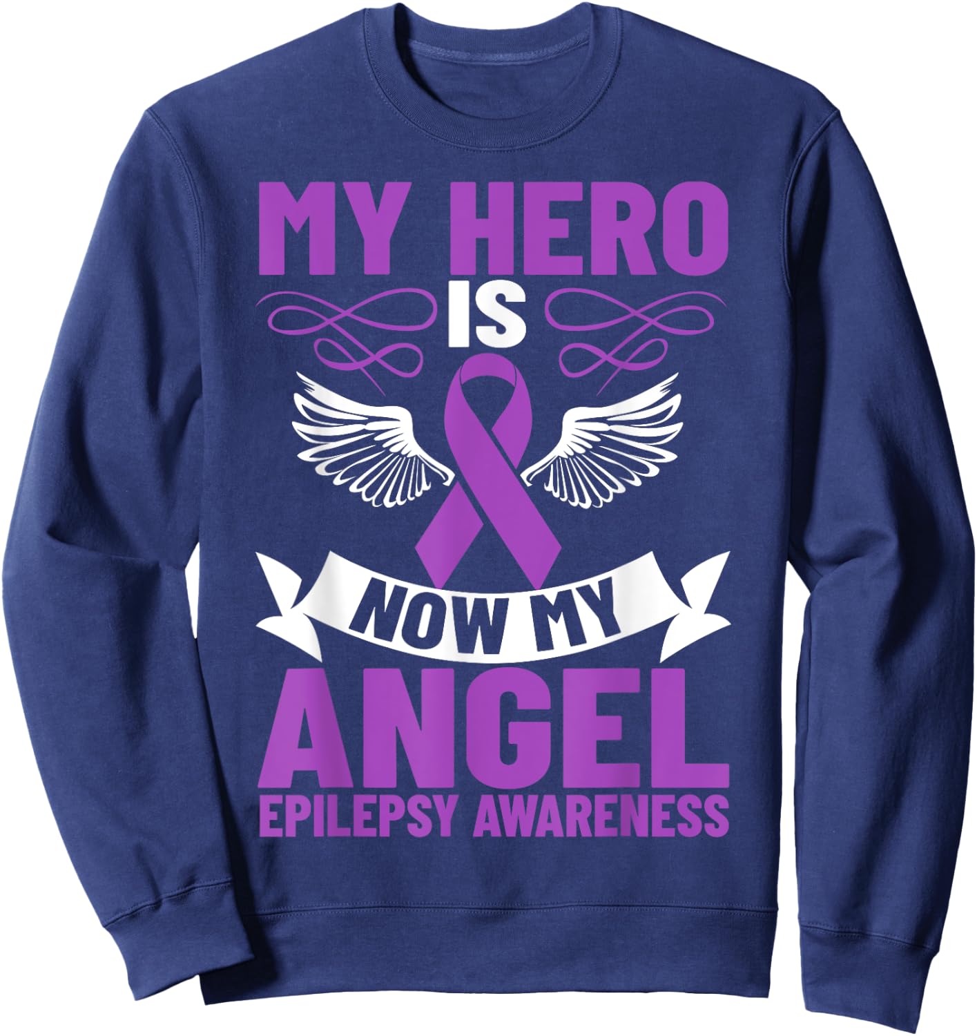 Epilepsy Ribbon My Hero is Now My Angel Epilepsy Awareness Sweatshirt - Sweatshirt | Navy