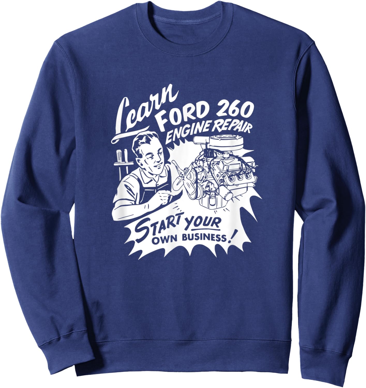 Learn SBF 260 V8 Engine Repair Vintage Retro Car Truck Ad Sweatshirt - Sweatshirt | Navy
