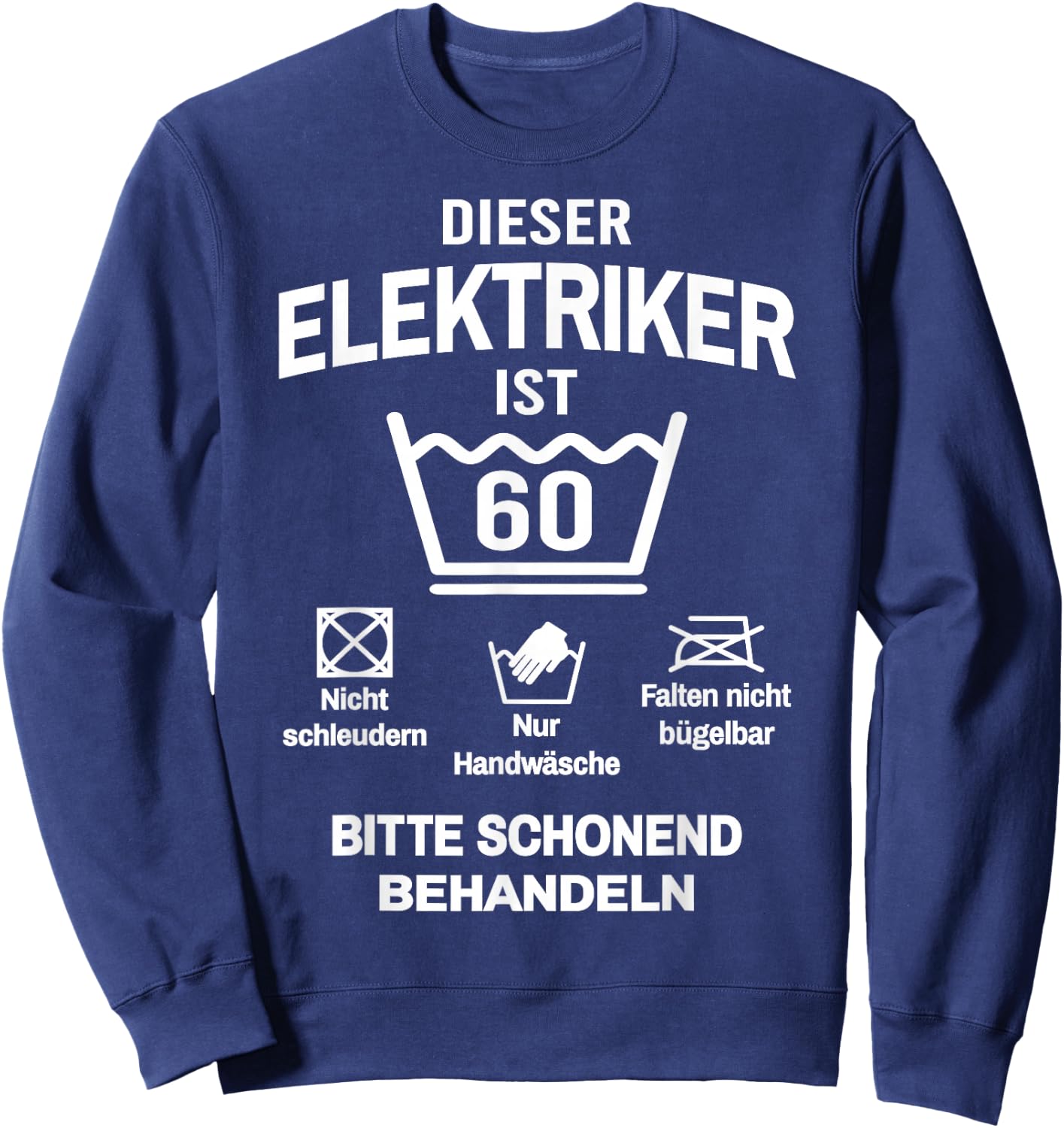 60. Geburtstag Elektriker Lustig 60 Jahre Sweatshirt - Sweatshirt | Navy