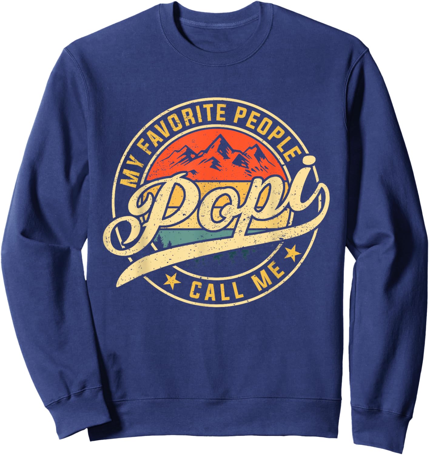 My Favorite People Call Me Popi Funny Father's Day Sweatshirt - Sweatshirt | Navy