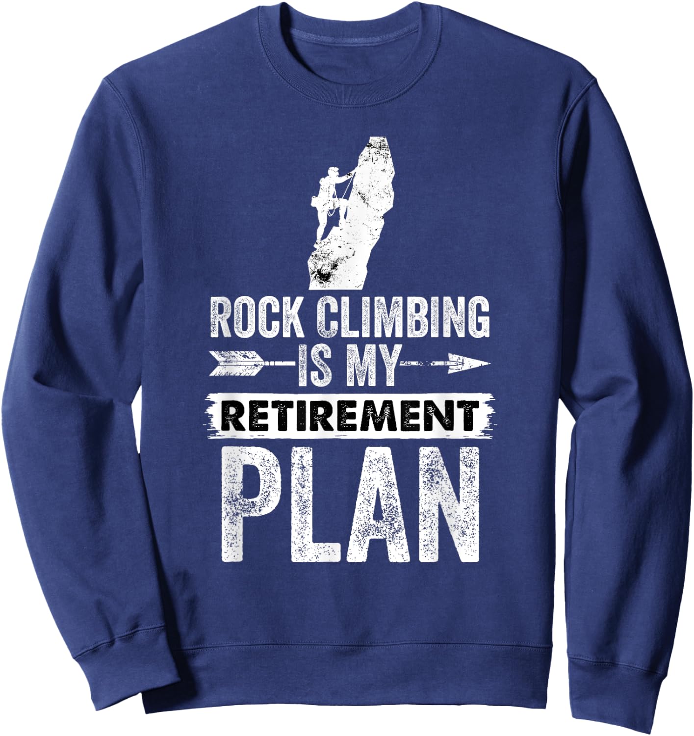 Funny Rock Climbing is My Retirement Plan Retro Vintage Sweatshirt - Sweatshirt | Navy