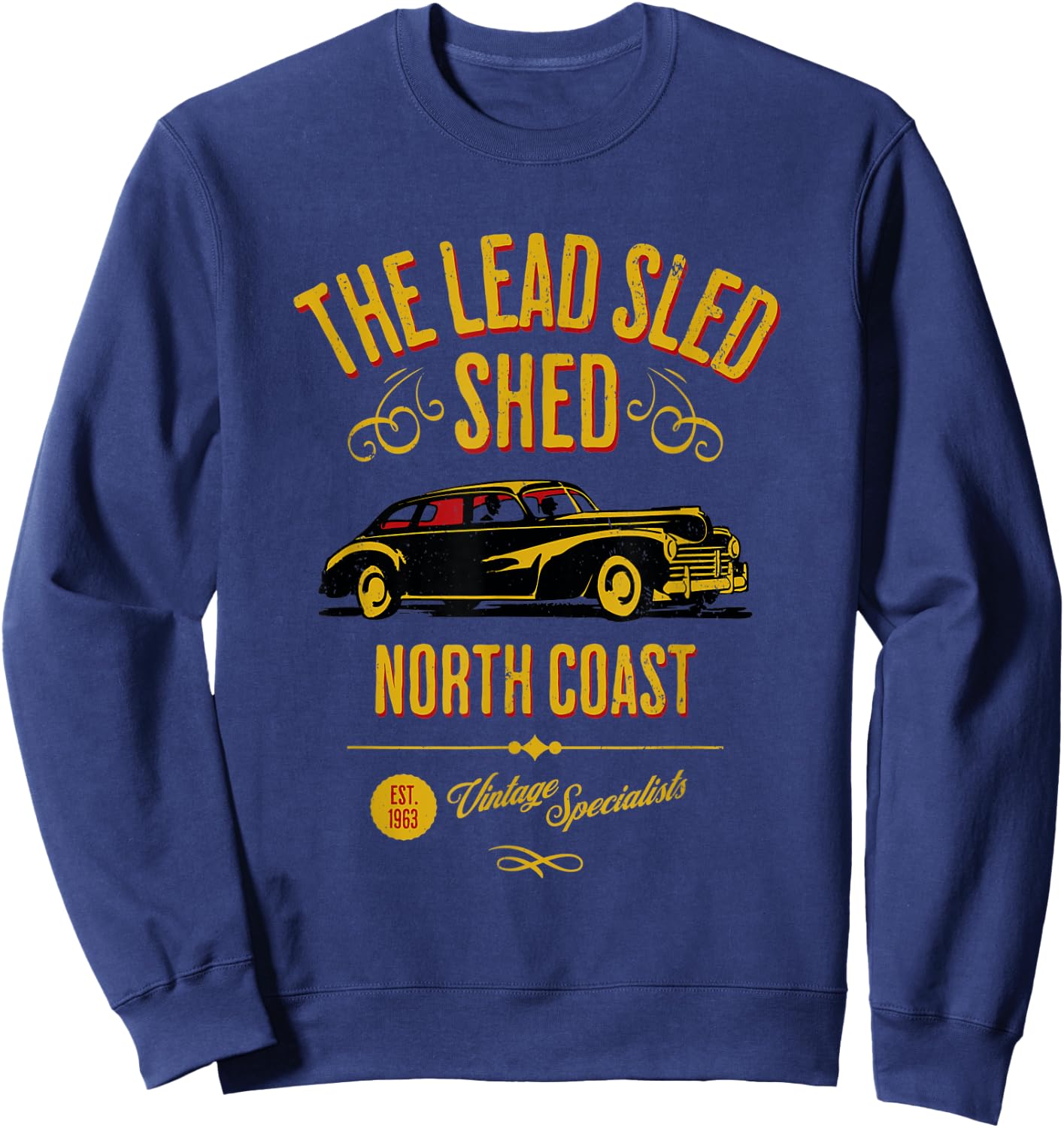 The Lead Sled Shed North Coast Vintage Car Design Sweatshirt - Sweatshirt | Navy