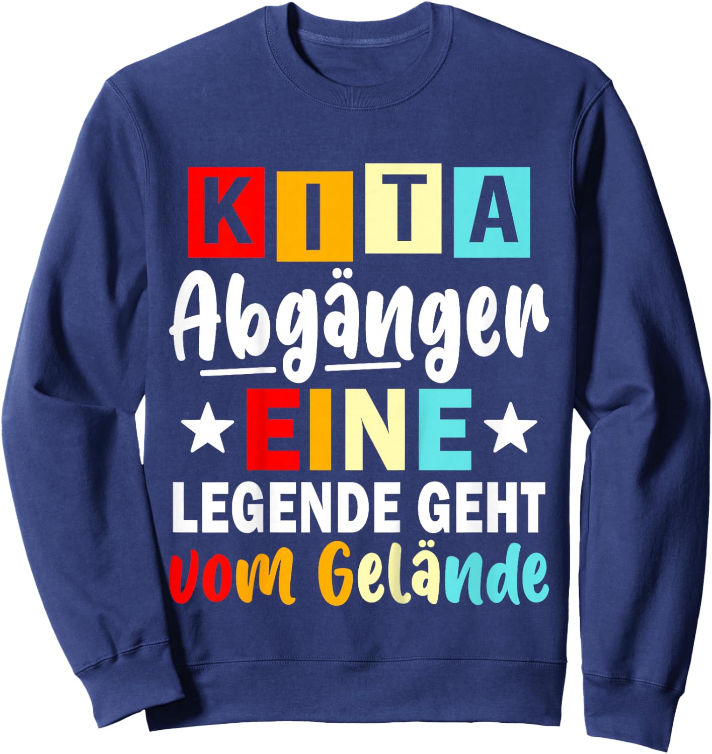 Kinder Kita Abgänger 2026 Eine Legende Geht Vom Gelände Schulkind Sweatshirt - Sweatshirt | Navy