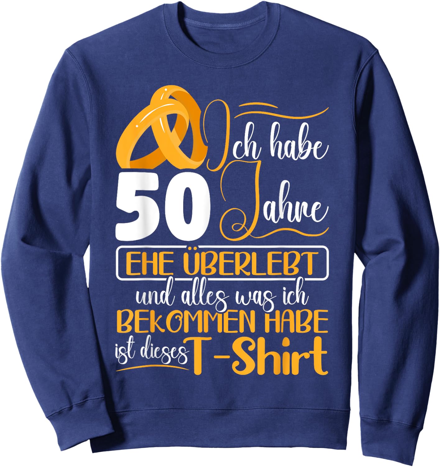 Golden Wedding 50 Years Married Wedding Anniversary , black, s Sweatshirt - Sweatshirt | Navy