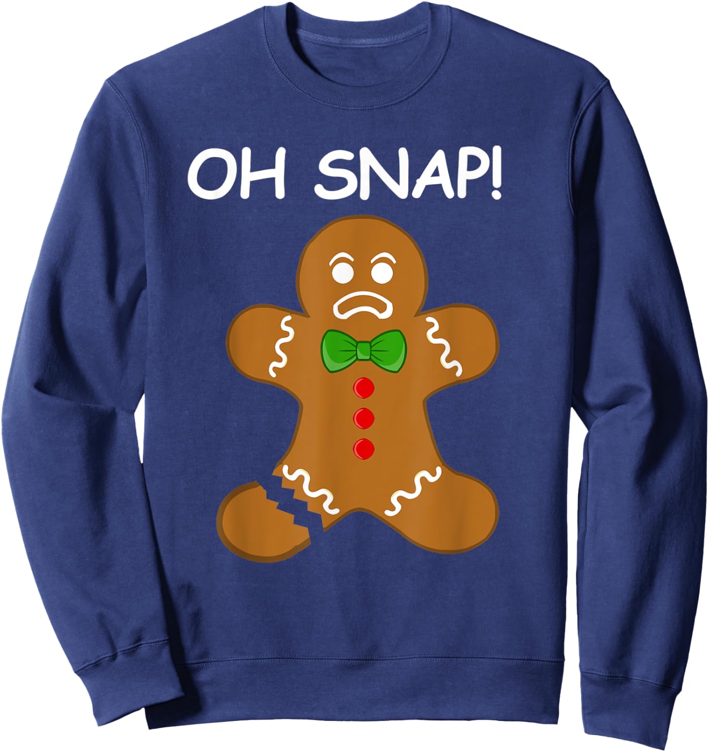 Oh Snap! Gingerbread Man Cookie Funny Broken Leg Baking Sweatshirt - Sweatshirt | Navy
