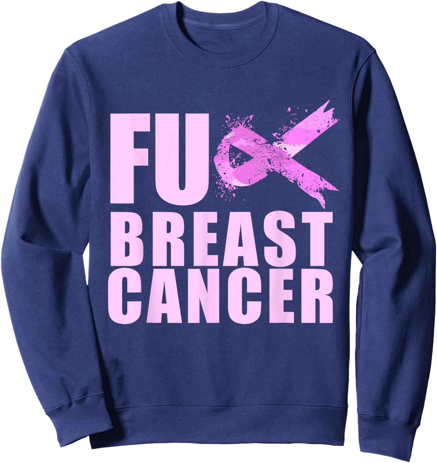 Pink Ribbon Fuck Cancer for Breast Cancer Awareness Sweatshirt - Sweatshirt | Navy