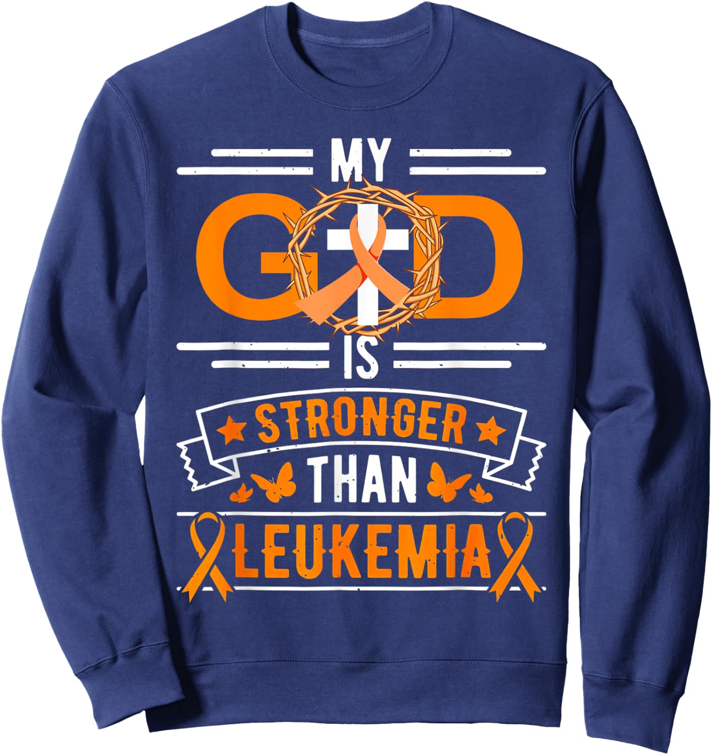 My God is Stronger Than Leukemia Survivor Sweatshirt - Sweatshirt | Navy