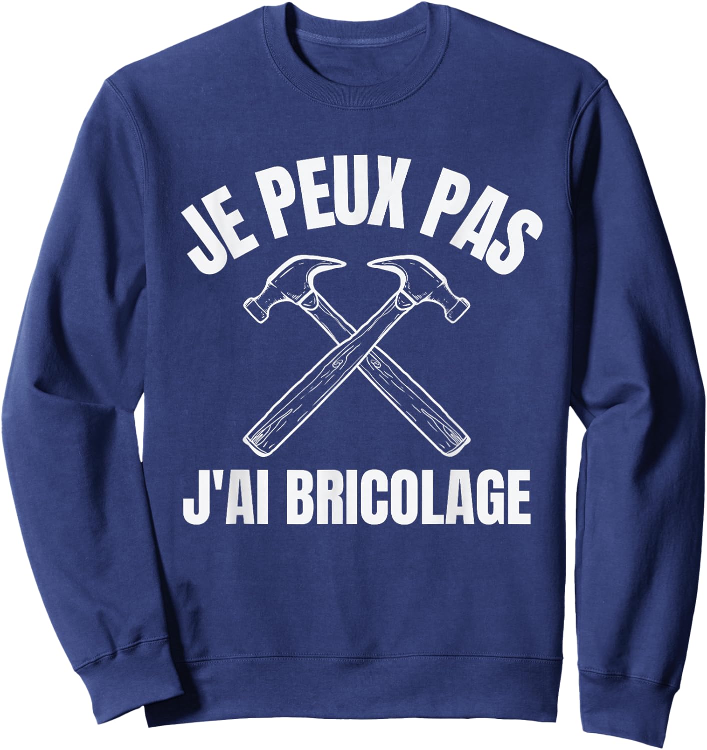 Je Peux Pas J'Ai DIY Gift Handymen , Black, S Sweatshirt - Sweatshirt | Navy