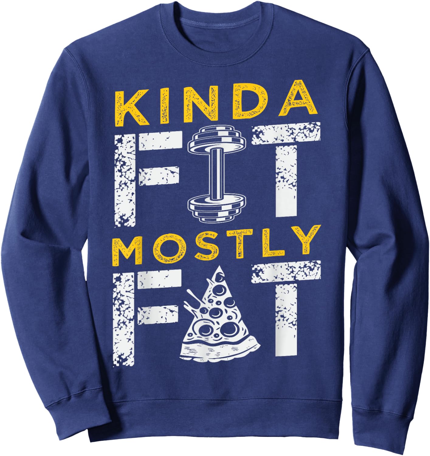 Kinda Fit Mostly Fat Fitness Funny Gym Workout Sweatshirt - Sweatshirt | Navy