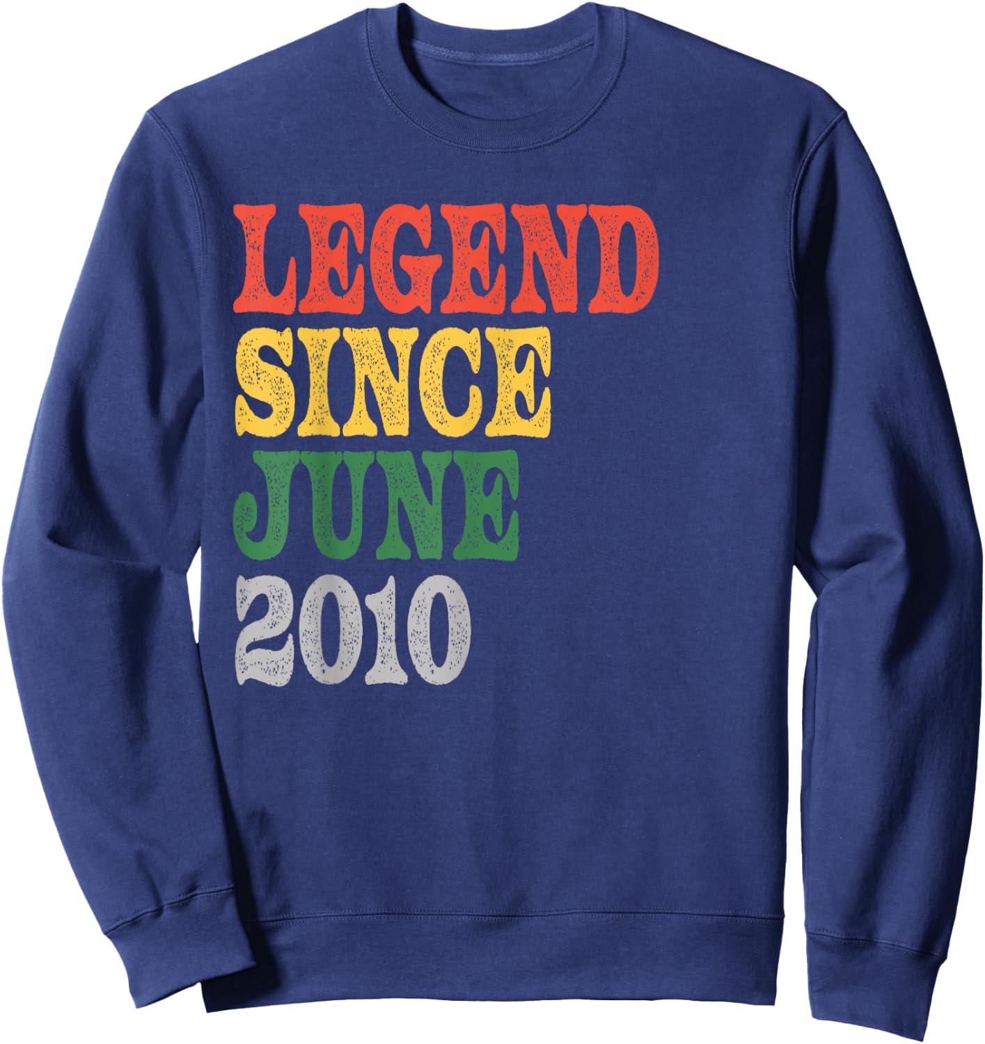 Legend Since June 2010 Birthday Sweatshirt - Sweatshirt | Navy