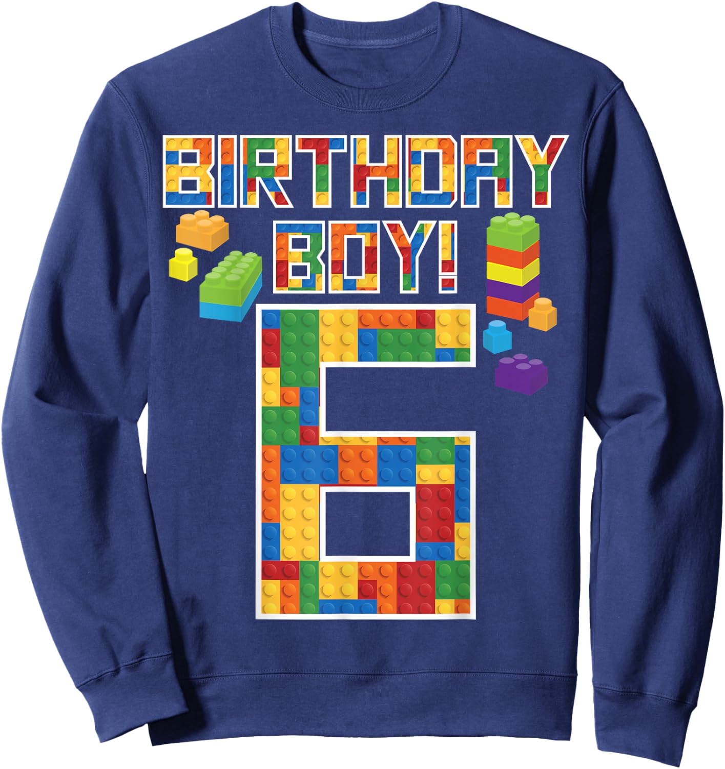 Cute 6th Birthday Gift 6 Years Old Block Building Boys Kids Sweatshirt - Sweatshirt | Navy