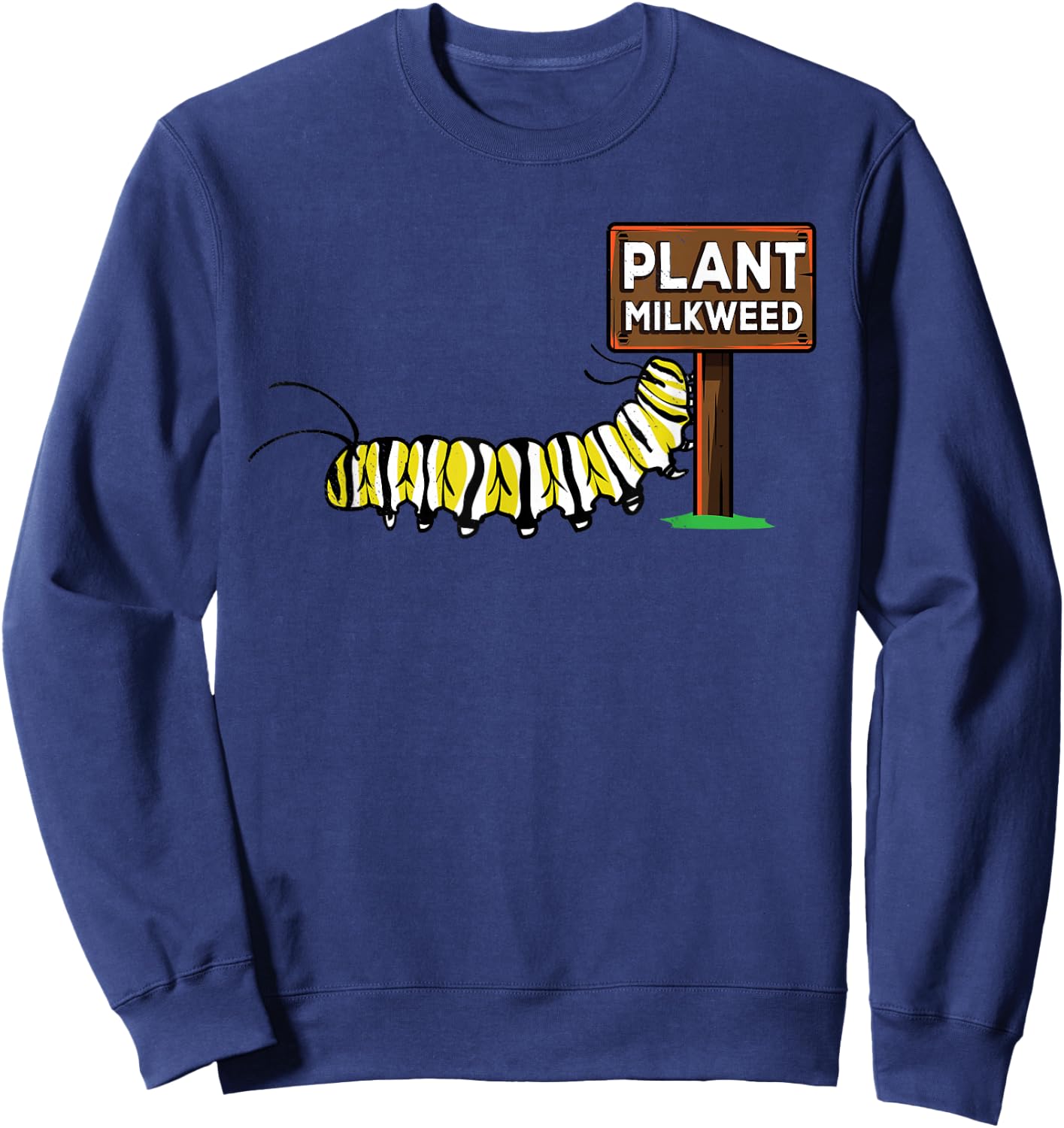 Funny Caterpillar Got Plant Milkweed Protest Butterfly Gifts Sweatshirt - Sweatshirt | Navy