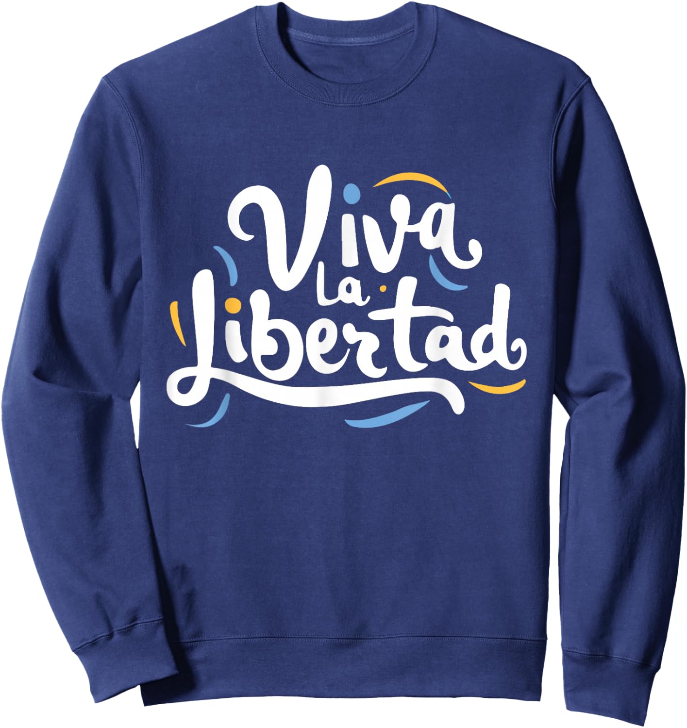 Politicz Es lebe La Libertad Javier Milei , Adult, Black, S Sweatshirt - Sweatshirt | Navy