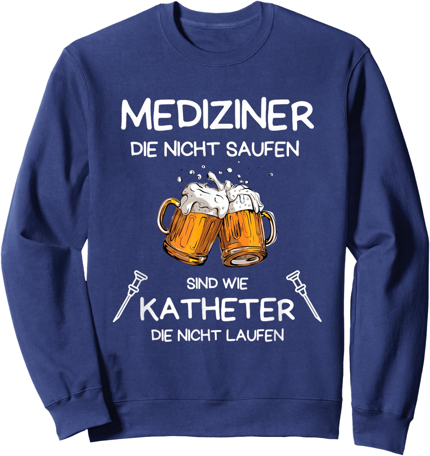 Funny Medicine Sports Doctor Alcohol , black Sweatshirt - Sweatshirt | Navy