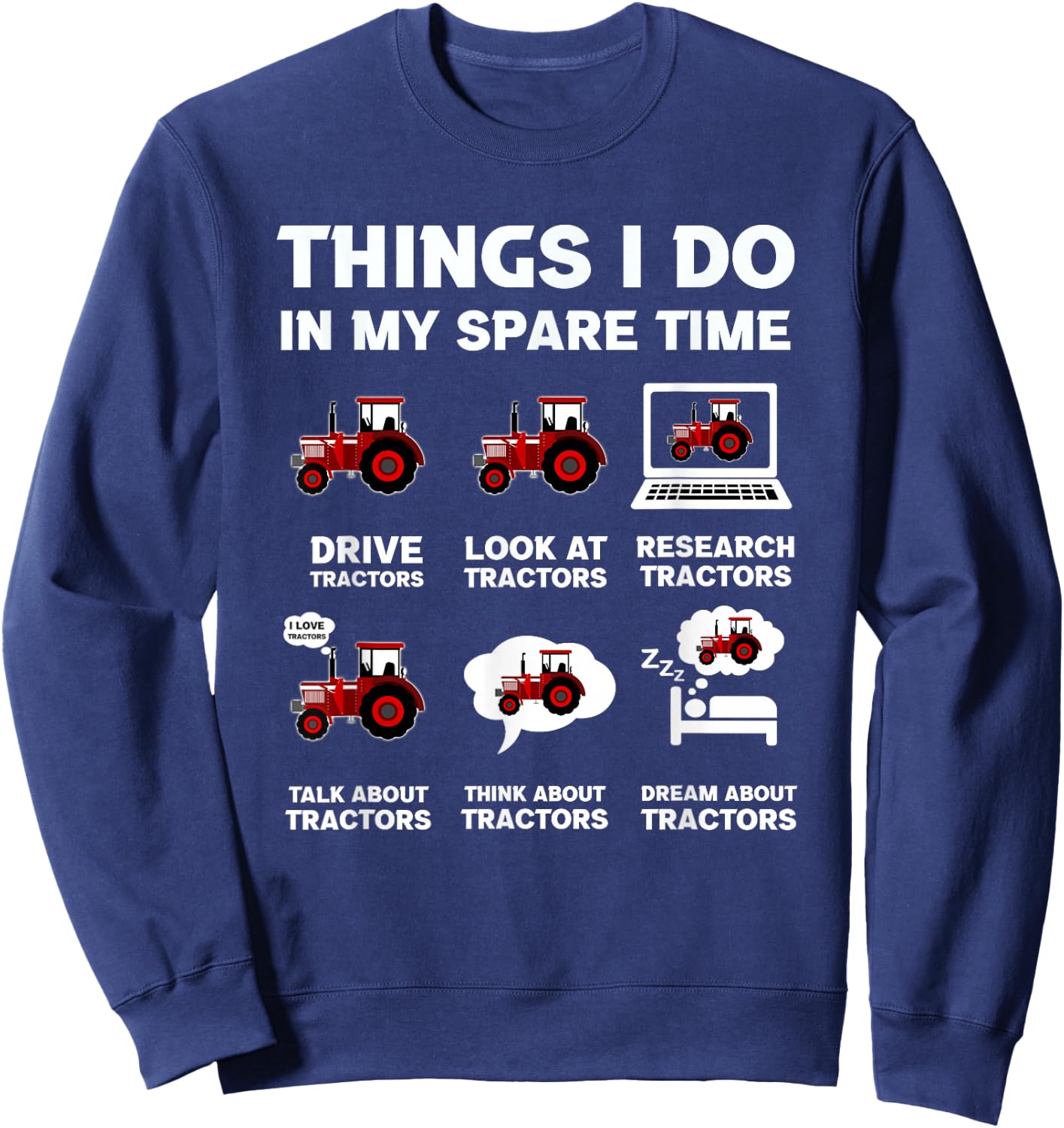 Funny Tractors lover 6 Things I Do In My Spare Time Tractor Sweatshirt - Sweatshirt | Navy
