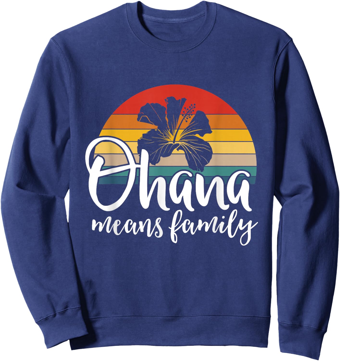 Ohana Means Family Hibiscus Retro Hawaii Summer Holiday Sweatshirt - Sweatshirt | Navy