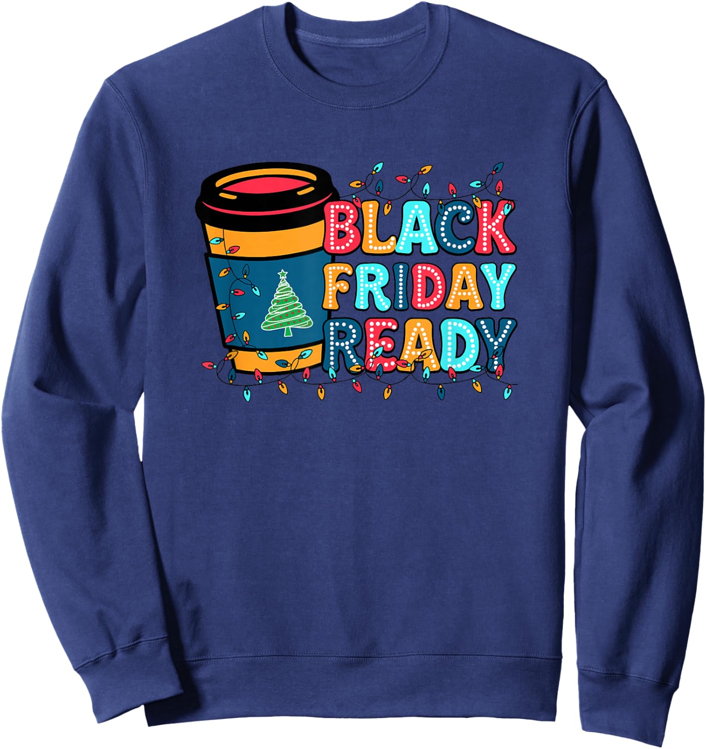 Friday Shopping Ready Christmas Lights Black Shopping Family Sweatshirt - Sweatshirt | Navy