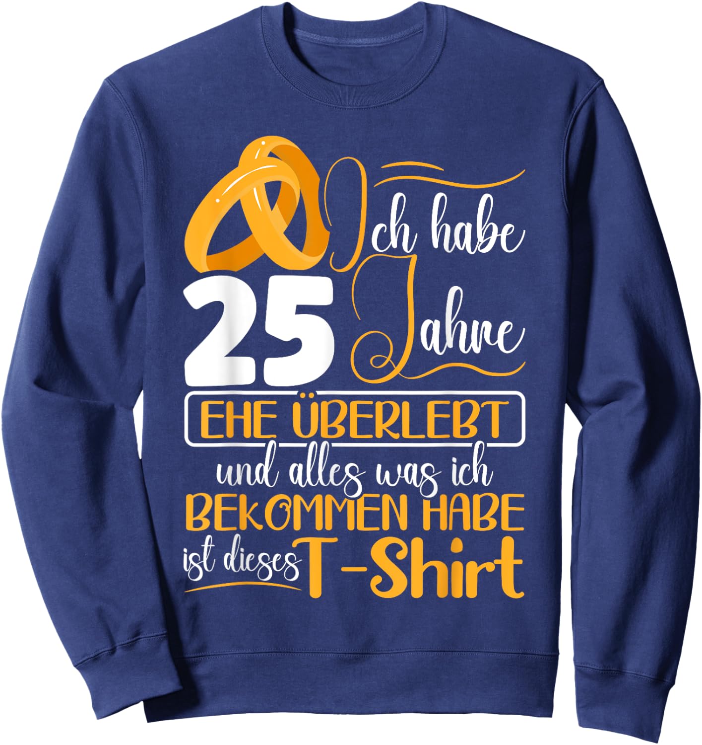 Silberhochzeit 25 Jahre Verheiratet Hochzeitstag Sweatshirt - Sweatshirt | Navy