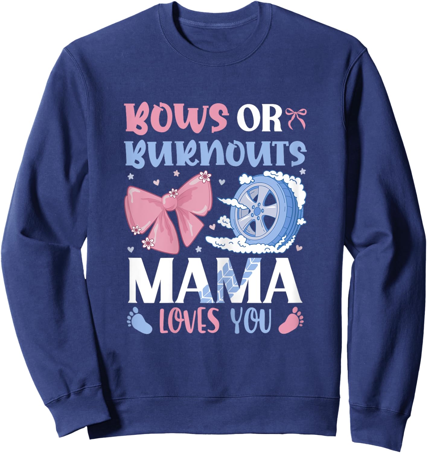Burnouts Or Bows Mama Loves You Gender Reveal Outfit Mama Sweatshirt - Sweatshirt | Navy