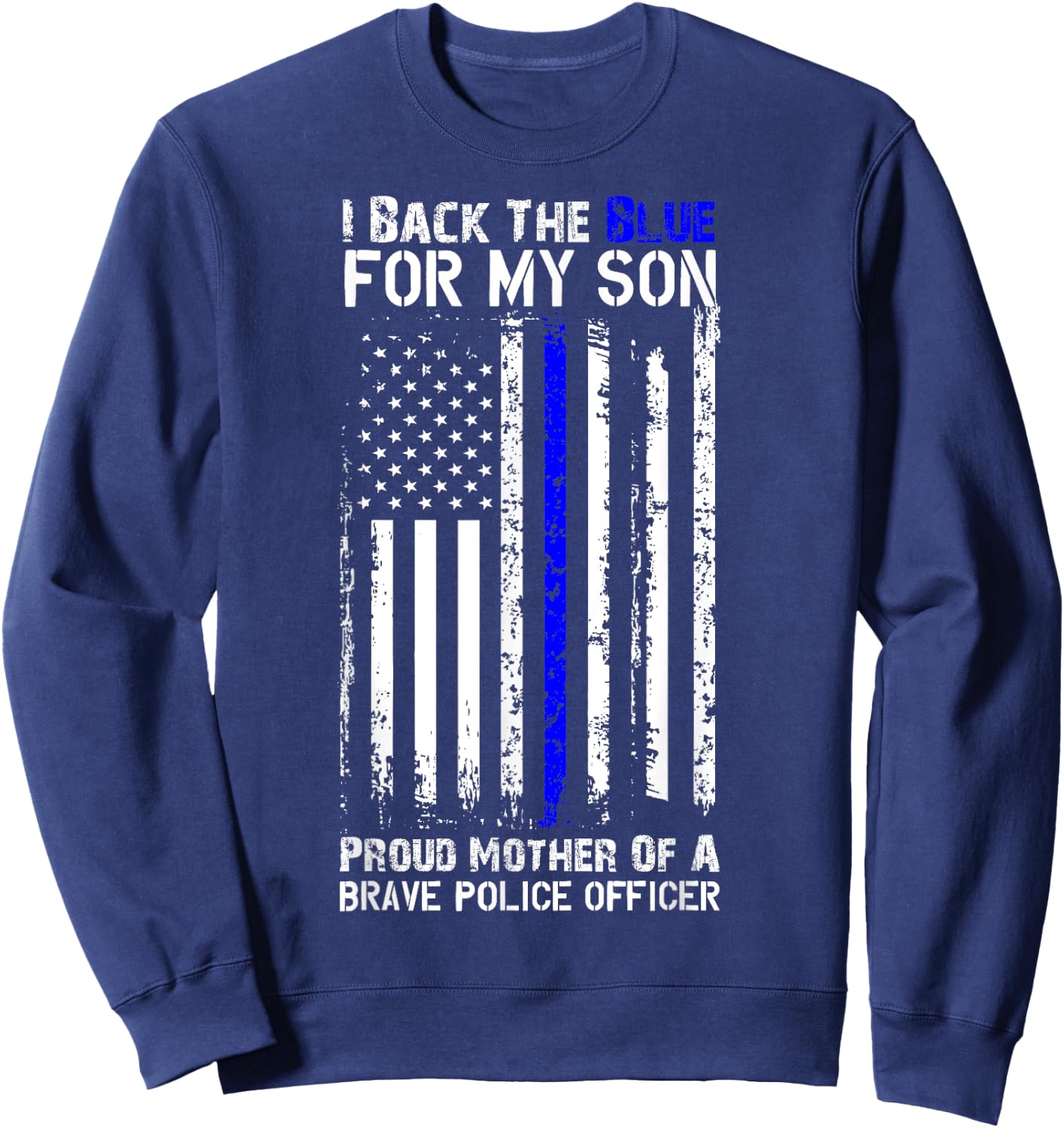 Police Flag Shirt - I Back The Blue For My Son Sweatshirt - Sweatshirt | Navy