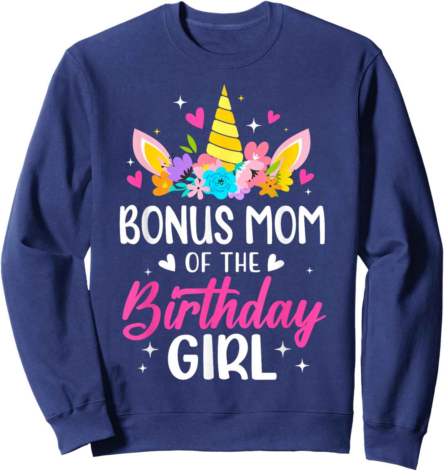 Bonus Mom Of The Birthday Girl Unicorn Bday Party Family Sweatshirt - Sweatshirt | Navy