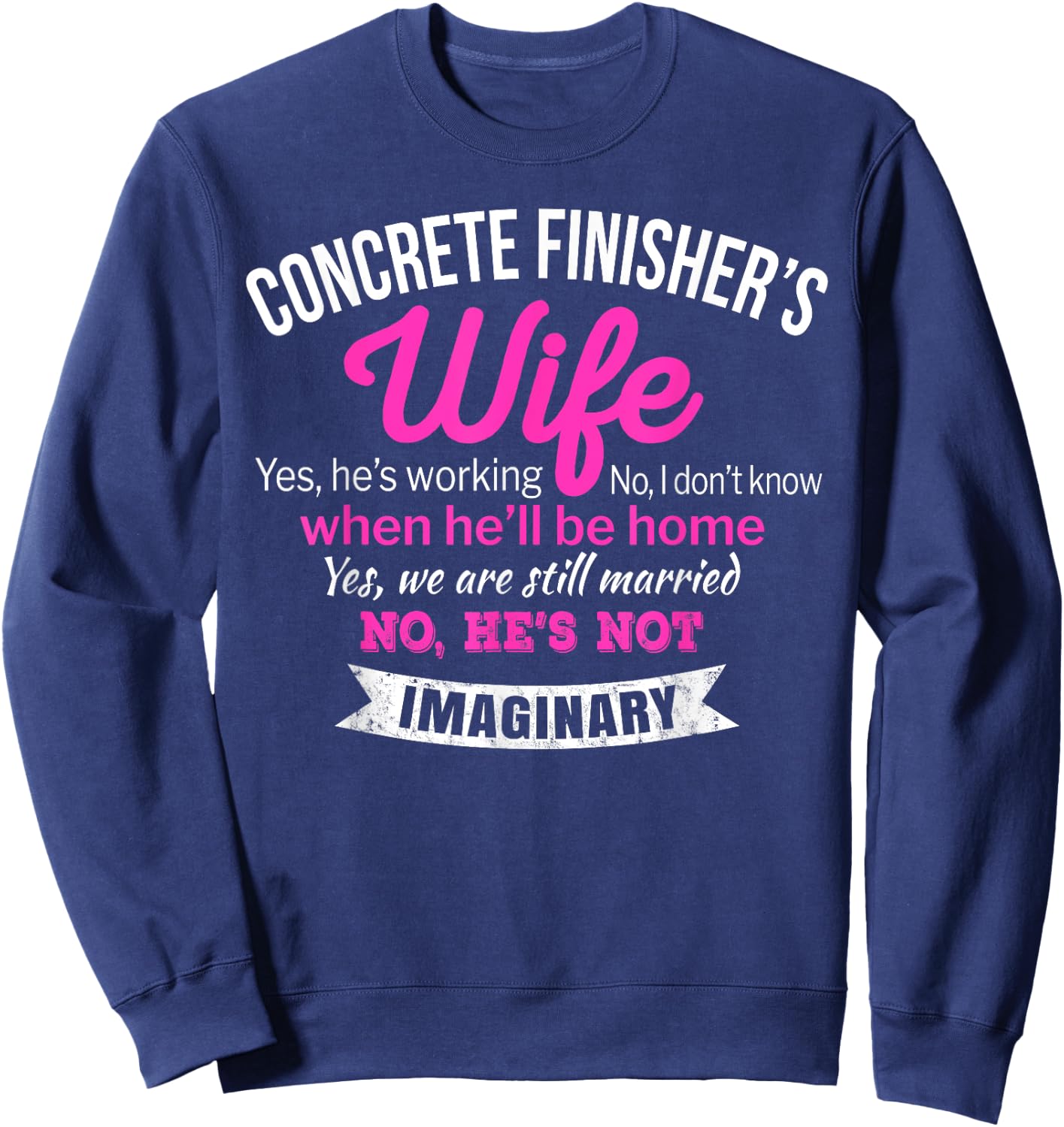 Funny Concrete Finisher's Wife Gift Sweatshirt - Sweatshirt | Navy