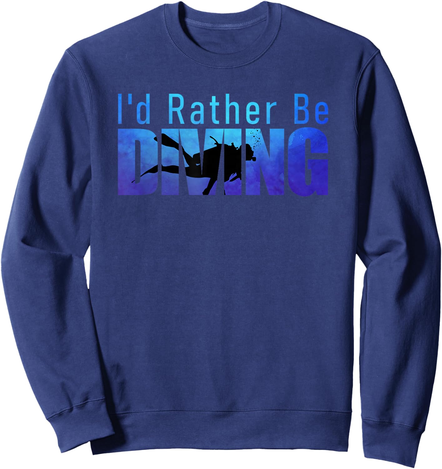 I'd Rather Be Diving Funny Scuba Diver Reef Diving Graphic Sweatshirt - Sweatshirt | Navy