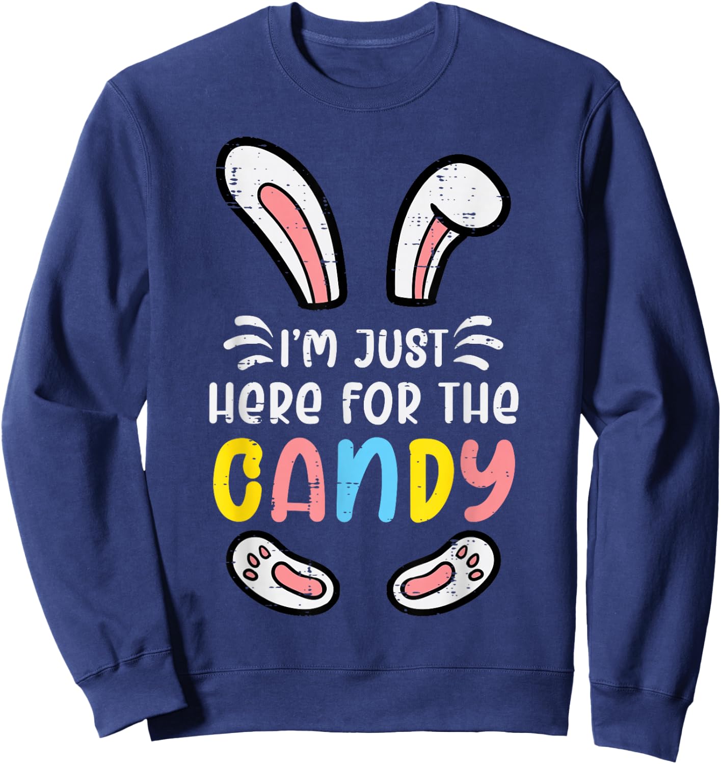 Easter Im Just Here For The Candy Bunny Rabbit Girls Kids Sweatshirt - Sweatshirt | Navy