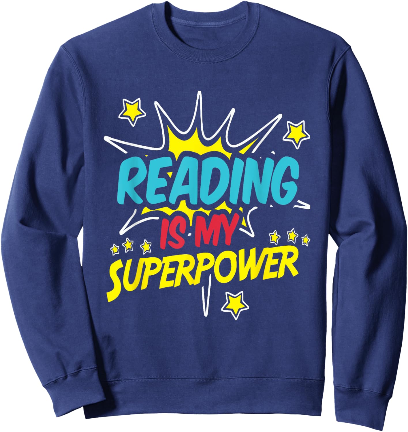 Reading Is My Superpower Funny Book Nerds & Geeks Gift Sweatshirt - Sweatshirt | Navy