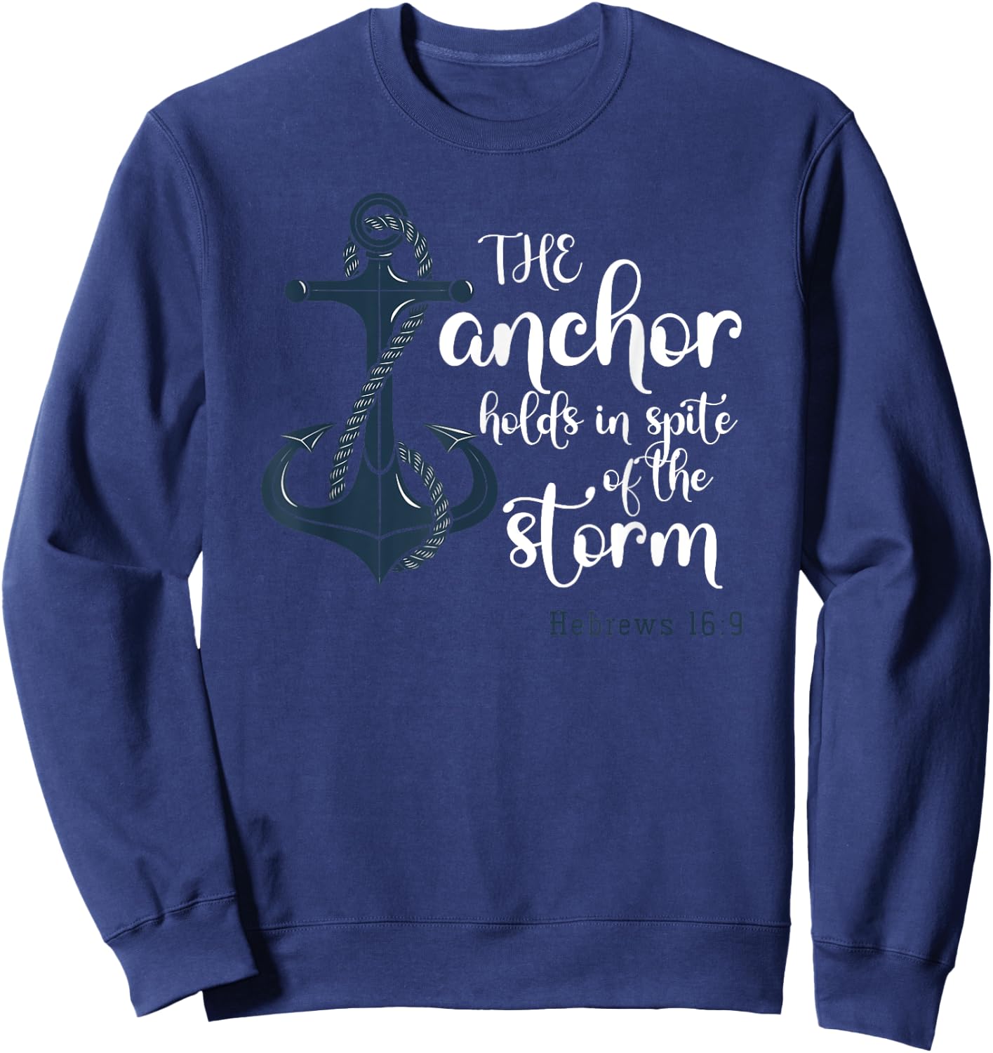 The Anchor Holds In Spite Of The Storm Christian Prayer Sweatshirt - Sweatshirt | Navy