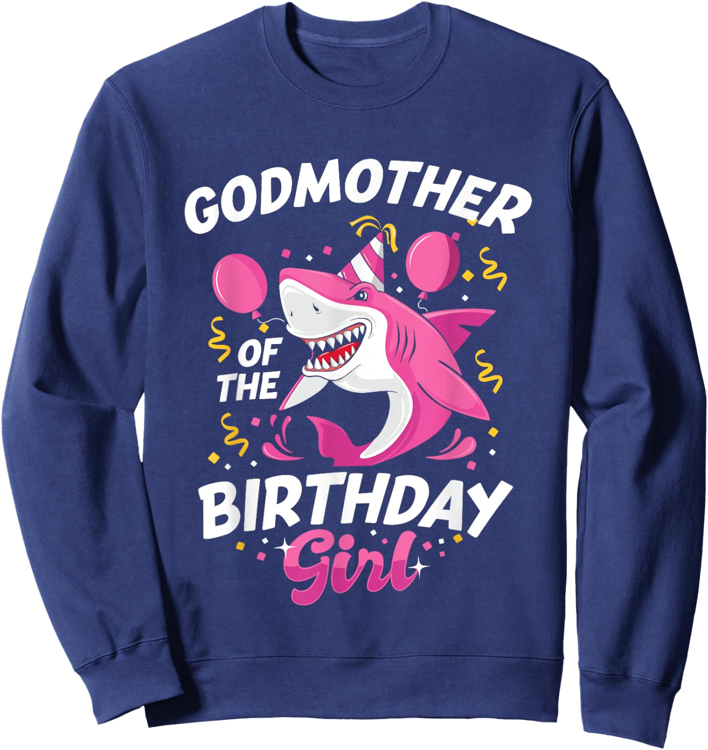 Godmother of The Birthday Girl Shark Ocean Matching Family Sweatshirt - Sweatshirt | Navy