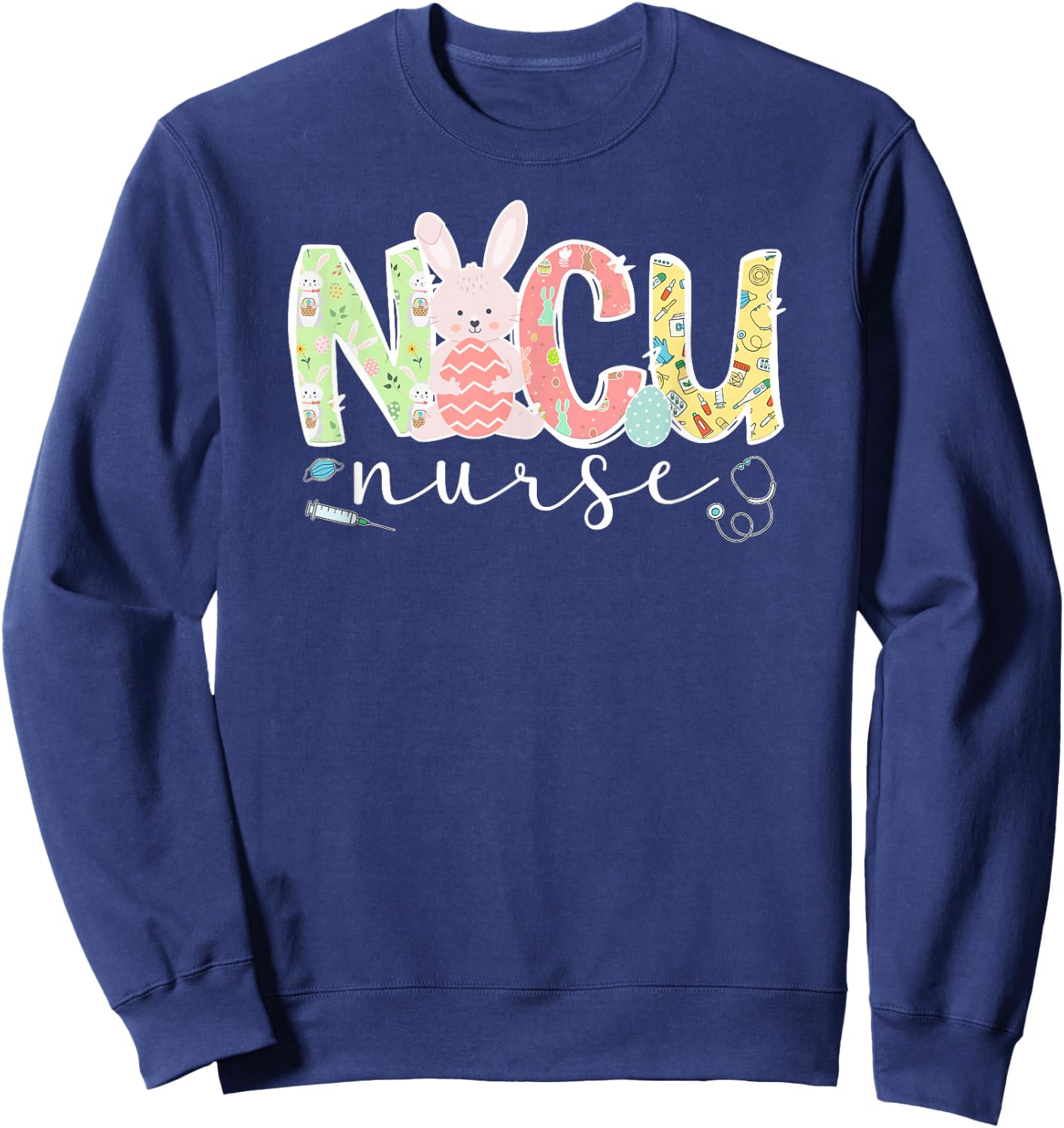 NICU Nurse Easter Bunny NICU Nursing Easter Day Sweatshirt - Sweatshirt | Navy