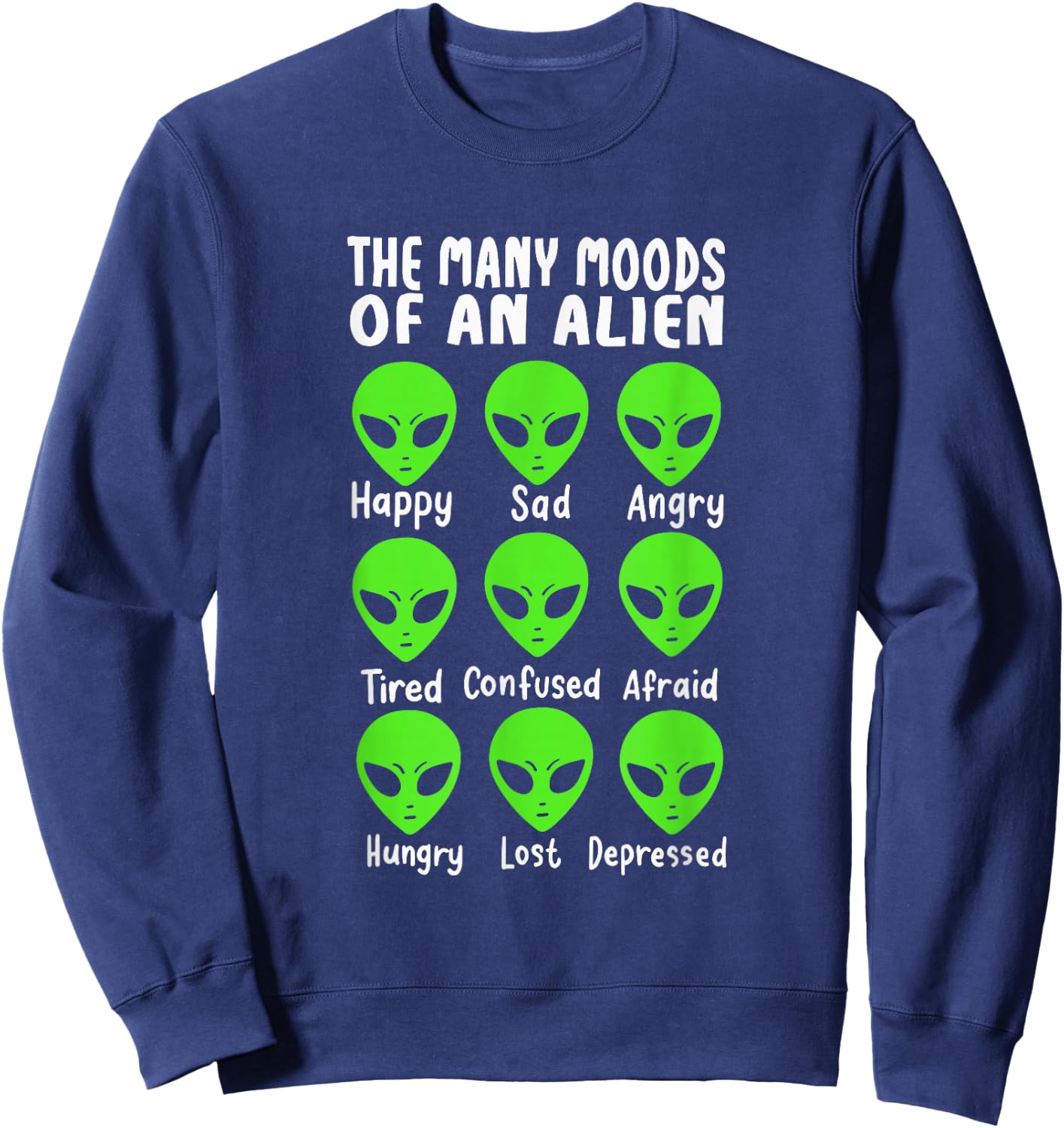 Funny Alien Life The Many Moods Of An Alien Sweatshirt - Sweatshirt | Navy