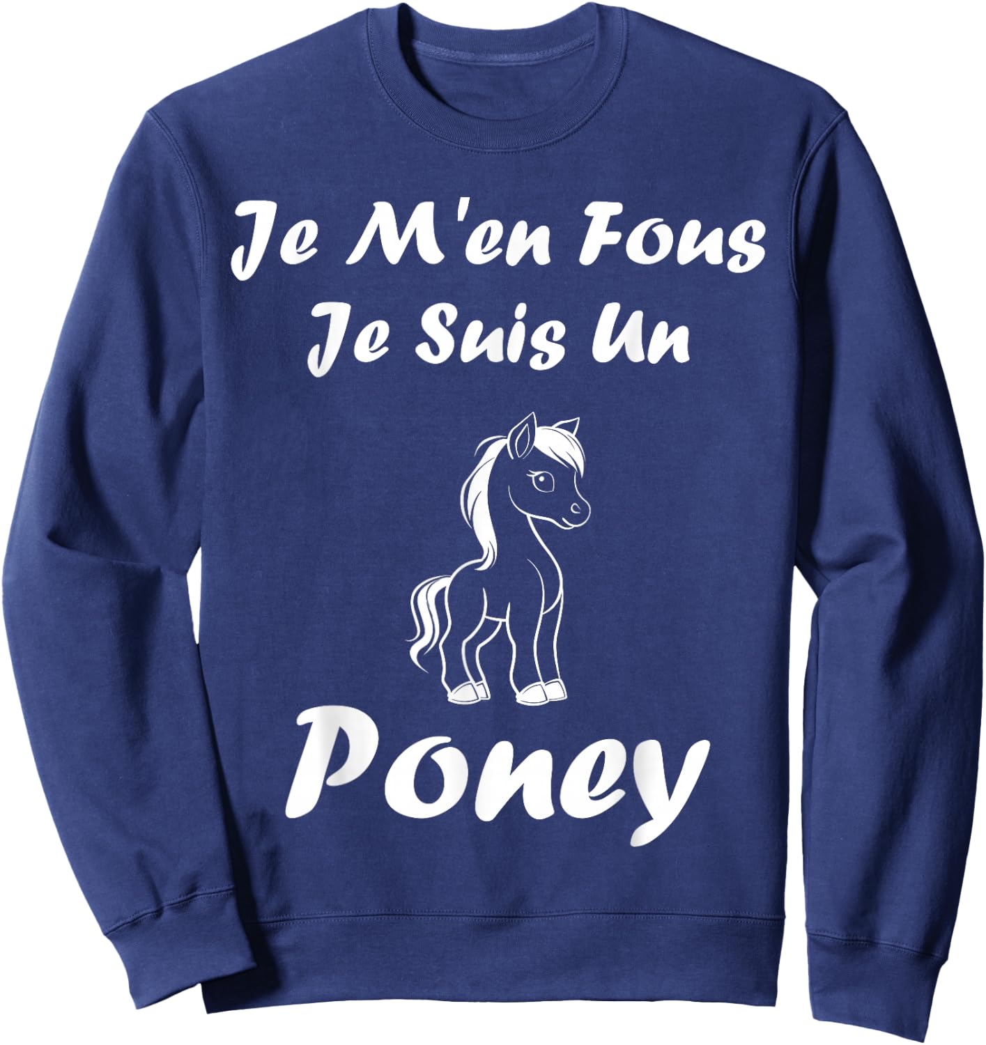 Funny Pony Horse Animals Je m'en cares je suis un Poney , Black, S Sweatshirt - Sweatshirt | Navy