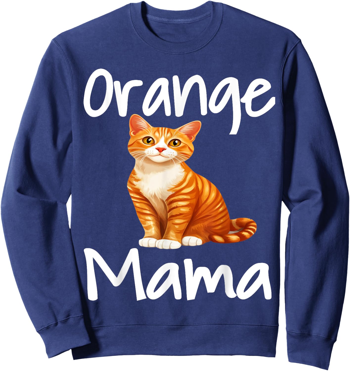 Funny Orange Mama Tabby Cat Lover Mom Humor Kitten Mommy Sweatshirt - Sweatshirt | Navy