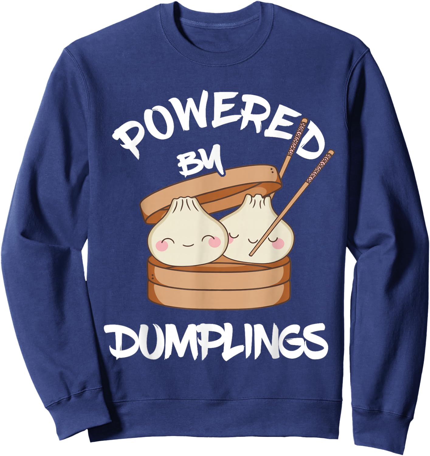 Asian Food Dumpling Foodie Dim Sum Powered By Dumplings Sweatshirt - Sweatshirt | Navy