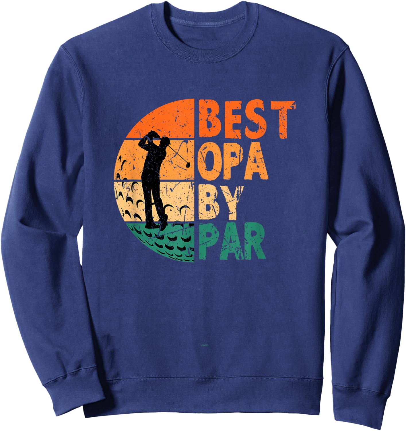 Best Opa By Par Golfing Funny Golf Golfer Sweatshirt - Sweatshirt | Navy