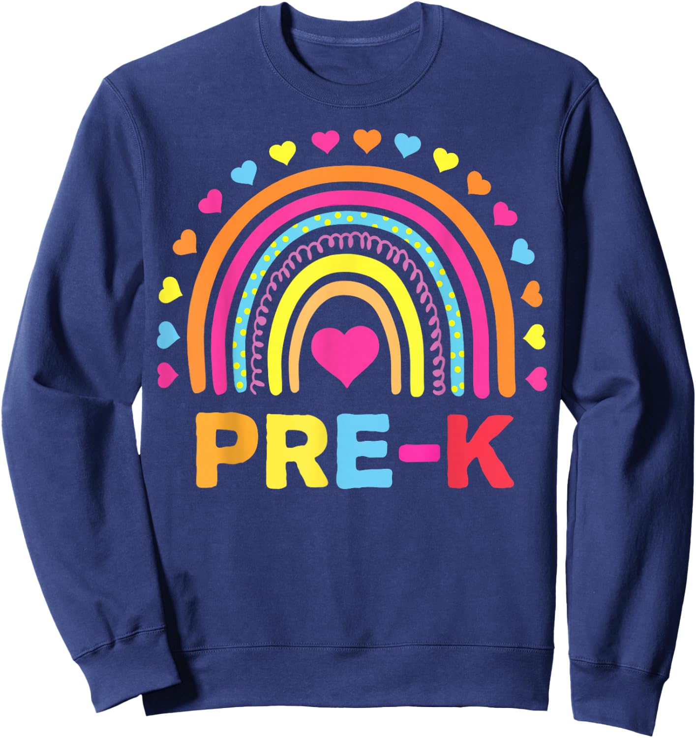 Back to School Shirt Rainbow Happy First Day of Pre-K Gift Sweatshirt - Sweatshirt | Navy