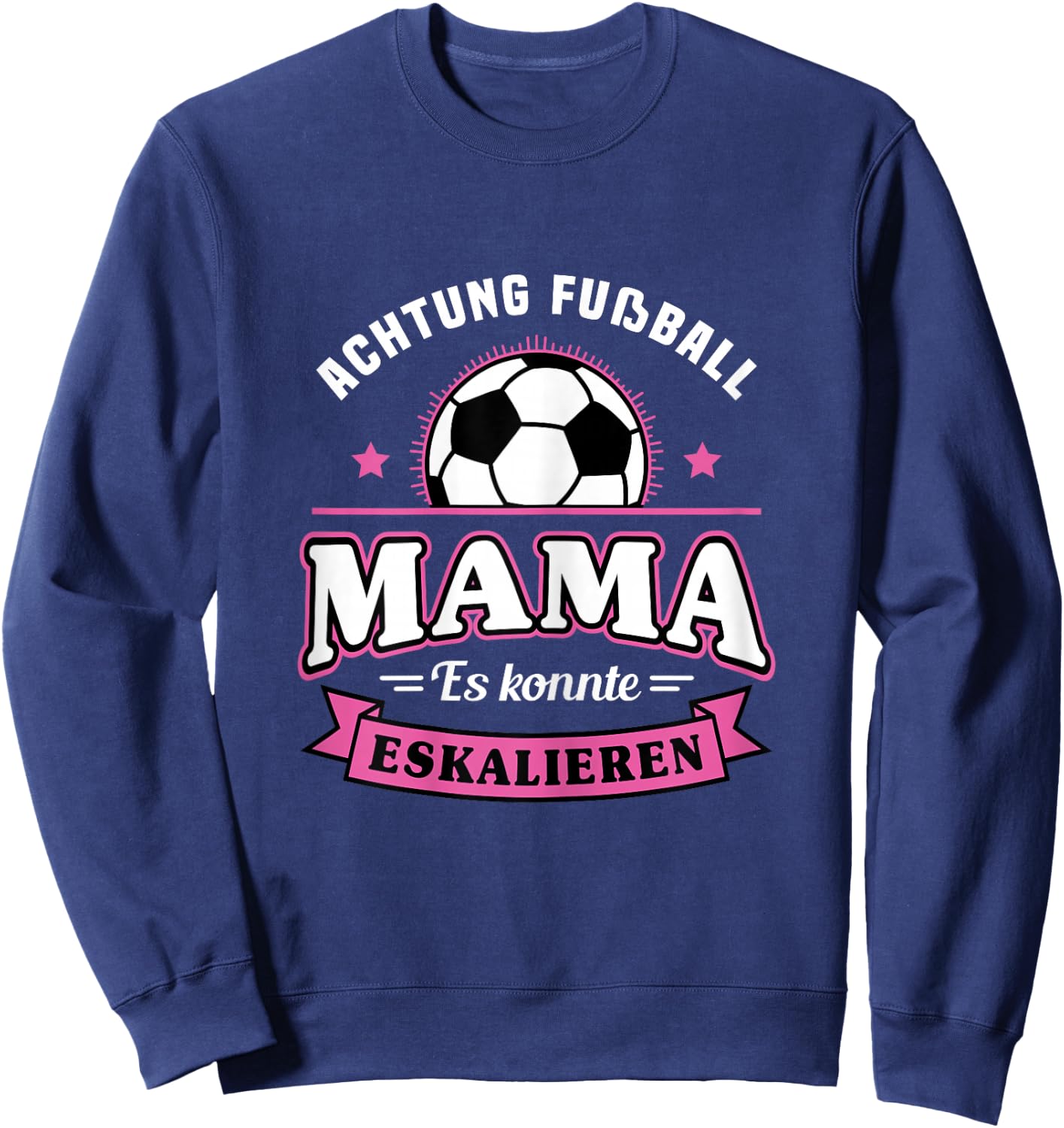 Football with German Text "Mama Es Könnte Escalieren Mutti" [German Language], black Sweatshirt - Sweatshirt | Navy